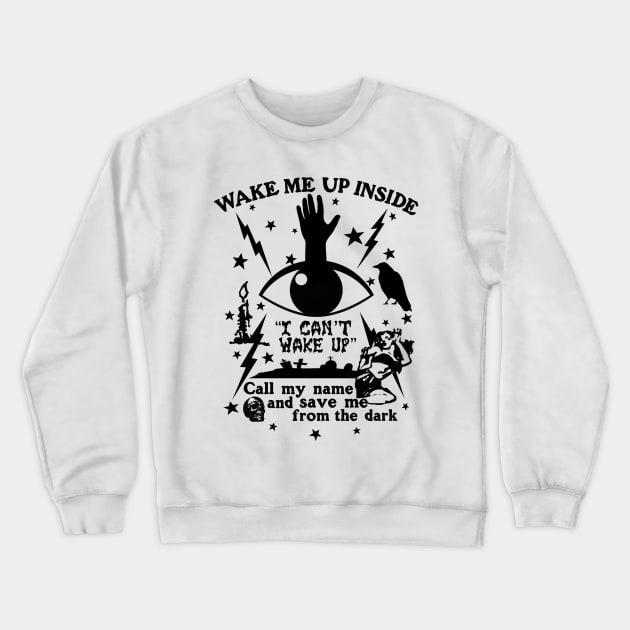 Wake Me Up Inside Lyric 2000's Rock Music Lyrics Cool Design Meme Funny Band Tee Crewneck Sweatshirt by blueversion